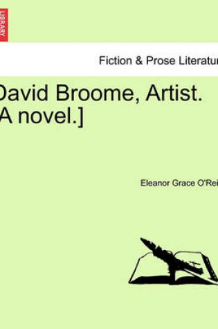 Cover of David Broome, Artist. [A Novel.]