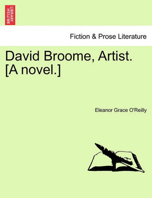 Book cover for David Broome, Artist. [A Novel.]