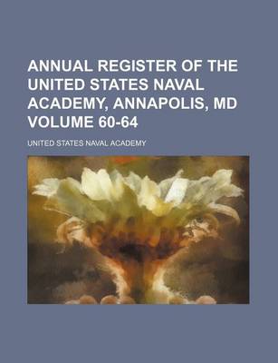 Book cover for Annual Register of the United States Naval Academy, Annapolis, MD Volume 60-64