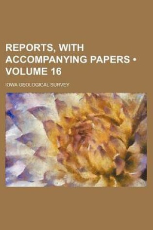 Cover of Reports, with Accompanying Papers (Volume 16)