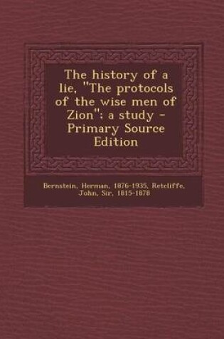 Cover of The History of a Lie, "The Protocols of the Wise Men of Zion"; A Study - Primary Source Edition