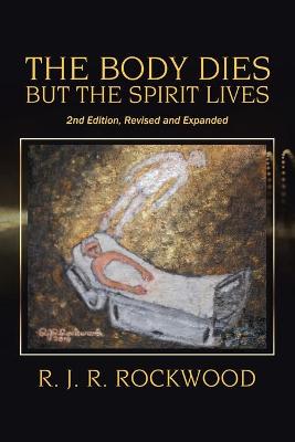 Book cover for The Body Dies but the Spirit Lives