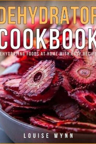 Cover of Dehydrator Cookbook