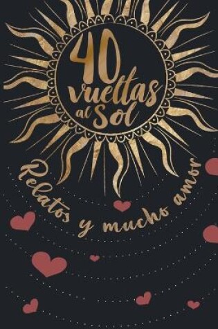 Cover of 40 Vueltas al Sol. Relatos y mucho amor.