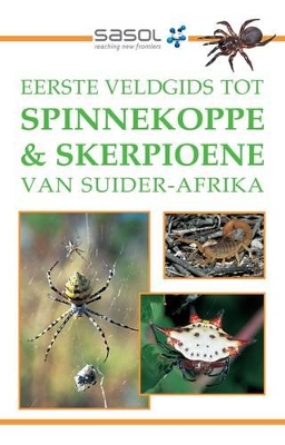 Book cover for Eerste veldgids tot spinnekoppe & skerpioene van Suider-Afrika