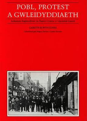 Book cover for Pobl, Protest, Gwleidyddiaeth - Mudiadau Poblogaidd yng Nghymru'r 20Fed Ganrif