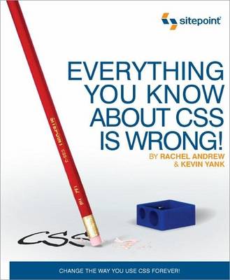 Book cover for Everything You Know about CSS is Wrong!