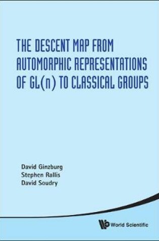 Cover of Descent Map From Automorphic Representations Of Gl(n) To Classical Groups, The