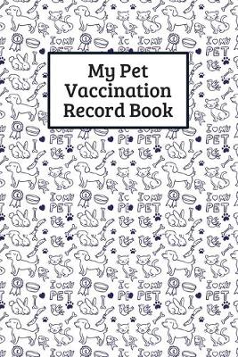 Book cover for My Pet Vaccination Record Book