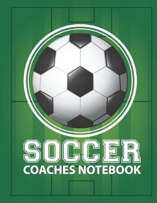 Book cover for Soccer Coaches Notebook