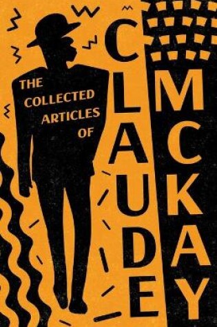 Cover of The Collected Articles of Claude McKay