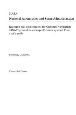 Cover of Research and Development for Onboard Navigation (Onav) Ground Based Expert/Trainer System