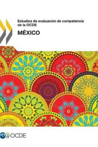 Cover of Estudios de Evaluación de Competencia de la Ocde: México