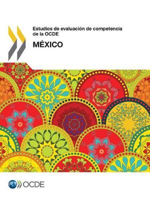 Book cover for Estudios de Evaluación de Competencia de la Ocde: México