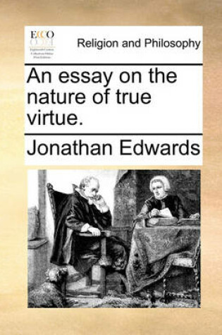 Cover of An Essay on the Nature of True Virtue.