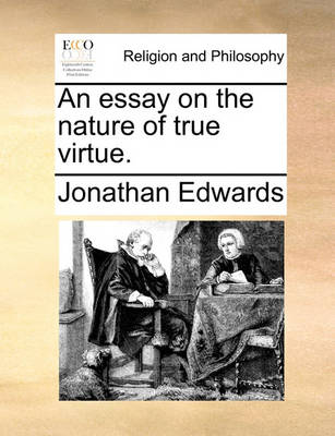 Book cover for An Essay on the Nature of True Virtue.