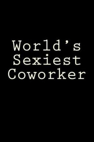 Cover of World's Sexiest Coworker
