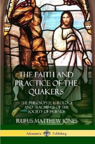 Cover of The Faith and Practice of the Quakers