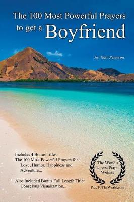 Book cover for Prayer the 100 Most Powerful Prayers on How to Get a Boyfriend - With 4 Bonus Books to Pray for Love, Humor, Happiness & Adventure