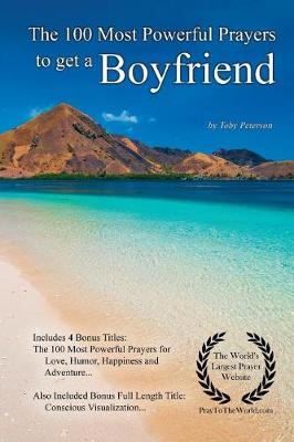 Cover of Prayer the 100 Most Powerful Prayers on How to Get a Boyfriend - With 4 Bonus Books to Pray for Love, Humor, Happiness & Adventure