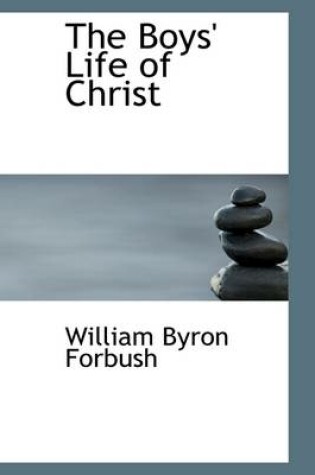 Cover of The Boys' Life of Christ