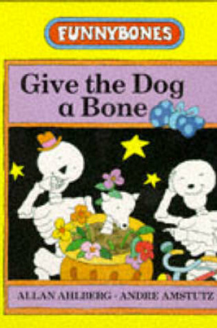 Cover of Give the Dog a Bone