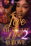 Book cover for Love Me Right Now 2