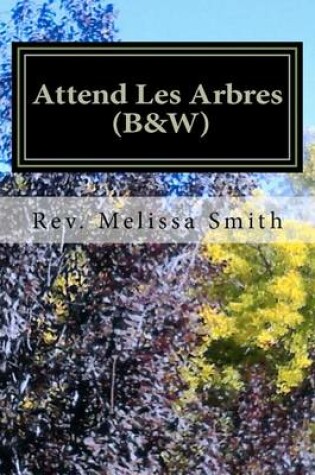 Cover of Attend Les Arbres (B&W)