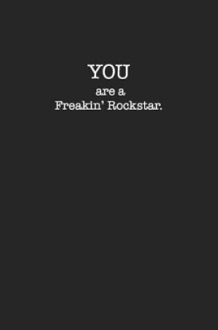 Cover of You are a Freakin' Rockstar