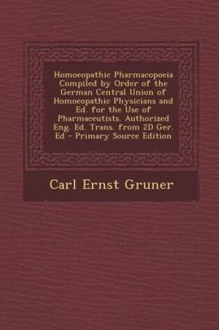 Cover of Homoeopathic Pharmacopoeia Compiled by Order of the German Central Union of Homoeopathic Physicians and Ed. for the Use of Pharmaceutists. Authorized