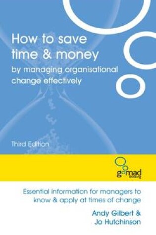 Cover of How to Save Time and Money by Managing Organisational Change Effectively