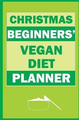 Book cover for Christmas Beginners' Vegan Diet Planner