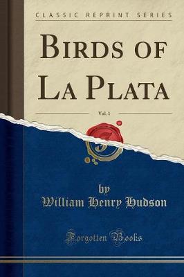 Book cover for Birds of La Plata, Vol. 1 (Classic Reprint)