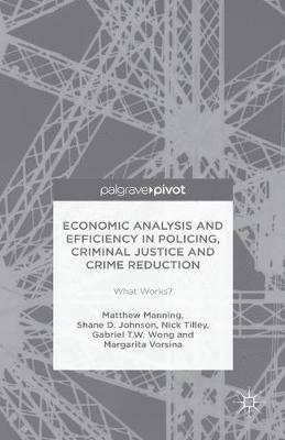 Book cover for Economic Analysis and Efficiency in Policing, Criminal Justice and Crime Reduction