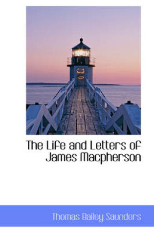 Cover of The Life and Letters of James MacPherson