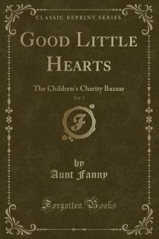 Cover of Good Little Hearts, Vol. 1