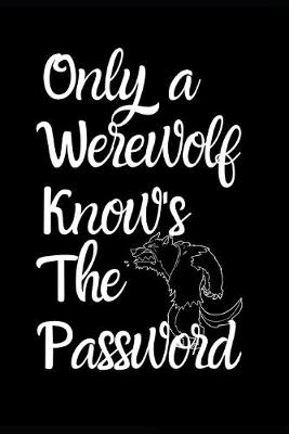 Book cover for Only A Werewolf Knows The Password