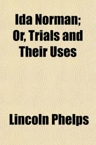 Cover of Ida Norman; Or, Trials and Their Uses