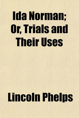 Book cover for Ida Norman; Or, Trials and Their Uses