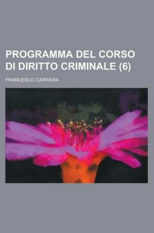 Cover of Programma del Corso Di Diritto Criminale (6)