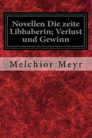 Cover of Novellen Die Zeite Libhaberin; Verlust Und Gewinn