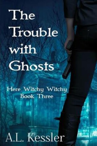 Cover of The Trouble with Ghosts