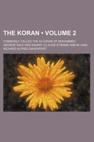 Cover of The Koran (Volume 2); Commonly Called the Alcoran of Mohammed