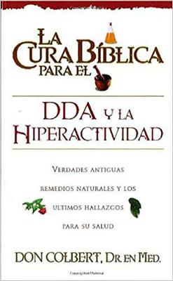 Book cover for La Cura Biblica Para El Dda Y La Hiperactividad