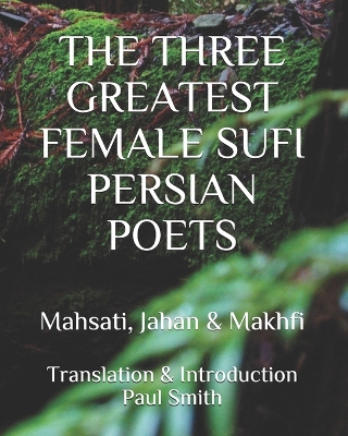 Book cover for The Three Greatest Female Sufi Persian Poets