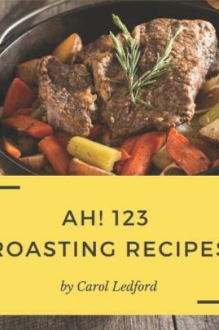 Cover of Ah! 123 Roasting Recipes