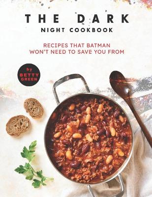 Book cover for The Dark Night Cookbook