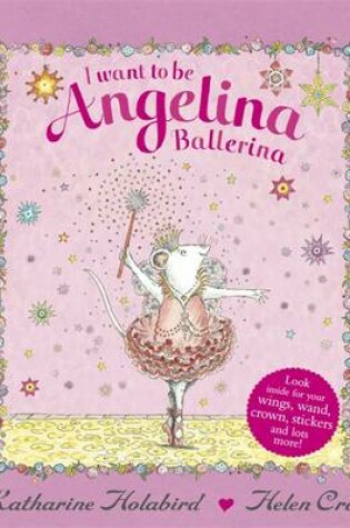 Cover of I Want to be Angelina Ballerina