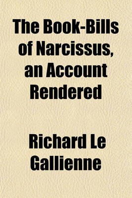 Book cover for The Book-Bills of Narcissus, an Account Rendered