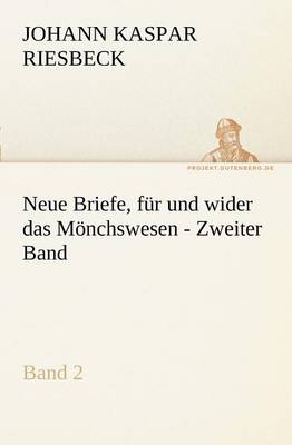 Book cover for Neue Briefe, Fur Und Wider Das Monchswesen - Zweiter Band